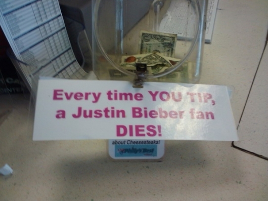 Everytime you tip, a Justin Bieber fan dies