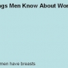 Things men know about women