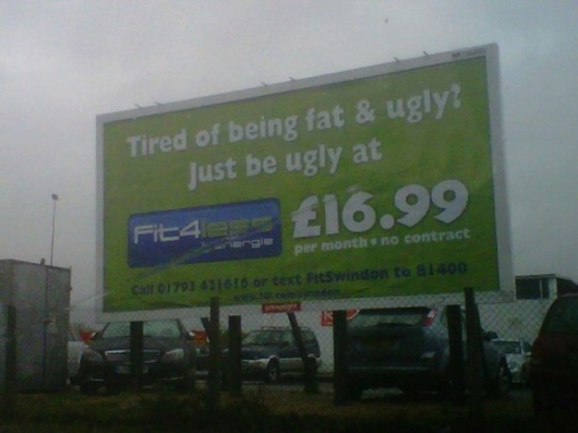 Tired of being fat & ugly?